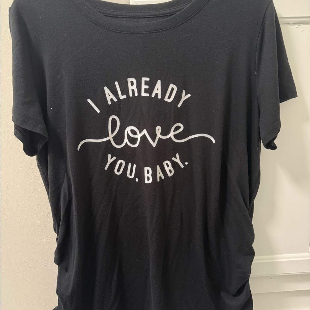 Sonoma Maternity Shirt “I already love you, baby” with Scrunch Sides